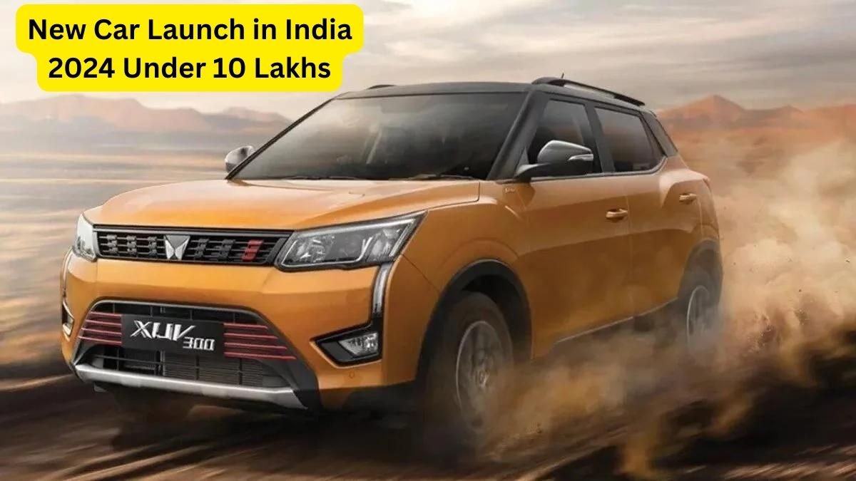 New Car Launch in India 2024 Under 10 Lakhs