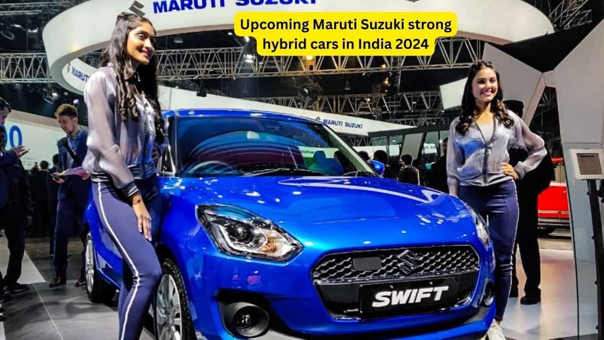 Upcoming Maruti Suzuki strong hybrid cars in India 2024